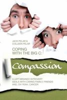 Coping with the Big C: Compassion 1933562102 Book Cover