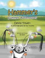 Hammer's Summer Adventures: Devil's Tower: A Bike-Tography of Out Travels 1479795704 Book Cover