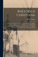 Rhetorica christiana: Ad concionandi et orandi vsvm accommodata, vtrivsq[ue] facvltatis exemplis svo loco insertis: qvae qvidem ex Indorvm maximè ... delectatio comparabitvr 1018098402 Book Cover