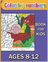 Color By Numbers Book For kids Ages 8-12: Unique Color By Number Design for drawing and coloring B09BL8HFKS Book Cover