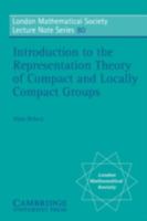 Introduction to the Representation Theory of Compact and Locally Compact Groups 0521289750 Book Cover