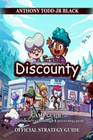 DISCOUNTY GAME GUIDE: Complete 100% walkthrough & pro strategy guide B0FNCVBFT5 Book Cover