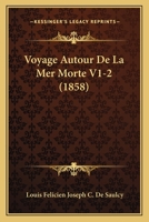 Voyage Autour De La Mer Morte V1-2 (1858) 1160758468 Book Cover