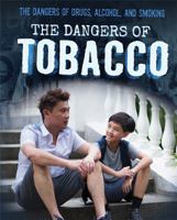 The Dangers of Tobacco 1725309920 Book Cover