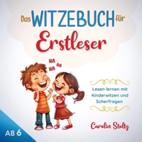 Das Witzebuch für Erstleser ab 6: Lesen lernen mit Kinderwitzen und Scherzfragen (German Edition) 391045724X Book Cover