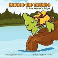 Horace the Tortoise: At the Water's Edge 0982351917 Book Cover