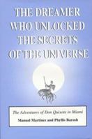 The Adventures of Don Quixote in Miami - "The Dreamer who Unlocked the Secrets of the Universe..." B08JF5G1Q6 Book Cover