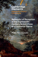 Networks of Reception in the Eighteenth-Century British Press and Laurence Sterne (Elements in Eighteenth-Century Connections) 1009238493 Book Cover