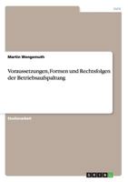 Voraussetzungen, Formen und Rechtsfolgen der Betriebsaufspaltung 3656501831 Book Cover