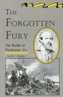 The Forgotten Fury: The Battle of Piedmont, Virginia 1887901027 Book Cover