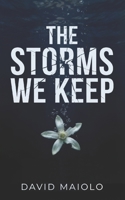 The Storms We Keep: A Gripping Story of Love, Betrayal, and Redemption B0GSMZRQ9S Book Cover
