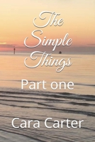 The Simple Things: Part one B0952WF5FJ Book Cover