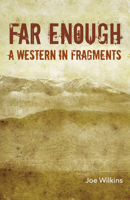 Far Enough: A Western in Fragments 1625579942 Book Cover