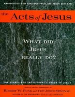 The Acts of Jesus: What Did Jesus Really Do? 0060629789 Book Cover