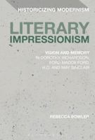 Literary Impressionism: Vision and Memory in Dorothy Richardson, Ford Madox Ford, H.D. and May Sinclair 1350063916 Book Cover