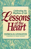 Lessons of the Heart: Celebrating the Rhythms of Life 087793486X Book Cover