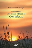 Comentario a los textos bíblicos de Completas (Spanish Edition) 8410632187 Book Cover