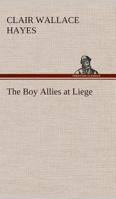 Boy Allies At Liege Or Through Lines Of Steel 1515373584 Book Cover