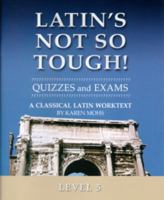 Latin's Not So Tough! Level 5 Quizzes & Exams 1931842736 Book Cover