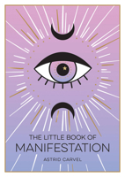 The Little Book of Manifestation: A Beginner’s Guide To Manifesting Your Dreams And Desires 1800072627 Book Cover