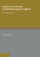 Studies in the History of Ophthalmology in England: Prior to the Year 1800 1107625491 Book Cover