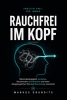 Rauchfrei im Kopf: Verstehe Nikotinabhängigkeit, durchbrich Rauchmuster, nutze wirksame Hilfe und gewinne dein Leben zurück (German Edition) B0HDHYCTCJ Book Cover
