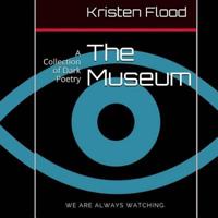 The Museum: A Collection of Dark Poetry 1517709466 Book Cover