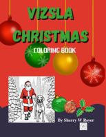 Vizsla Christmas Coloring Book B0F9YTGDCV Book Cover