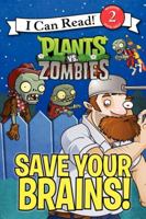 Save Your Brains! (Plants vs. Zombies: I Can Read Book 2) 0062294962 Book Cover