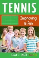 Tennis: Improving is Fun 1095075691 Book Cover