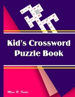 Kid’s Crossword Puzzle Book: Challenging Puzzle Book B098GT2QBL Book Cover