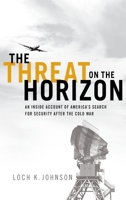 Threat on the Horizon: An Inside Account of America's Search for Security After the Cold War 0199737177 Book Cover