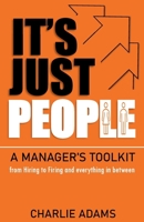 It's Just People: A Manager's Toolkit B0F83T9CKS Book Cover