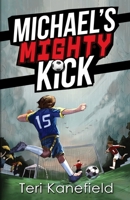 Michael's Mighty Kick 0692278435 Book Cover