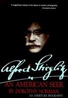 Alfred Stieglitz: An American Seer: An Aperture Biography 0893814253 Book Cover