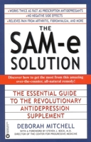 The SAM-e Solution: The Essential Guide to the Revolutionary Antidepression Supplement 0446676373 Book Cover