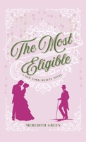 The Most Eligible: A New York Society Novel 1637845316 Book Cover