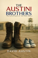 The Austini Brothers: The adventures of two Army Brats 1967840857 Book Cover