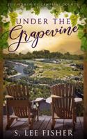 Under the Grapevine: The Women of Campbell County 1736752634 Book Cover
