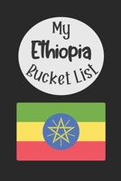 My Ethiopia Bucket List: Novelty Bucket List Themed Notebook 108969587X Book Cover