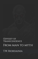 Odyssey of Transcendence: From man to myth B0F226QL71 Book Cover