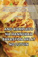 Ang Kumpleto Na Hannukah Bakasyon Aklat Ng Lutuin 1835519490 Book Cover