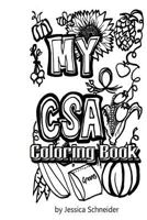 My CSA Coloring Book: My CSA : Community Supported Agriculture 1530789168 Book Cover