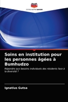 Soins en institution pour les personnes âgées à Bumhudzo: Répondre aux besoins individuels des résidents face à la diversité ? 6202849363 Book Cover