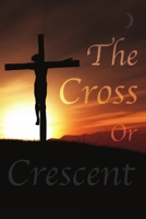 The Cross or Crescent 0359195709 Book Cover