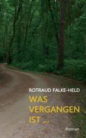 Was vergangen ist ...: Das Geheimnis des Hauses 3746063264 Book Cover