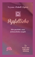 Apfelliebe: Was geschieht, wenn Schneewittchen vergeht (German Edition) 3384835271 Book Cover