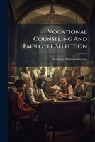 Vocational Counseling And Employee Selection: The Art Of Judging People, Volumes 17-32 1286716950 Book Cover