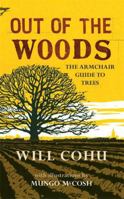 Out of the Woods: The Armchair Guide to Trees 1780722354 Book Cover