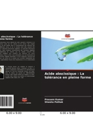 Acide abscissique: La tolérance en pleine forme (French Edition) 6206450708 Book Cover